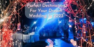 Why Udaipur, Rajasthan Is The Perfect Destination For Your Dream Wedding In 2023?
