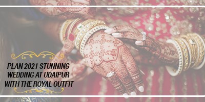 Plan 2021 Stunning Wedding At Udaipur With The Royal Outfit