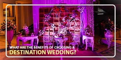 What are the benefits of choosing a destination wedding?