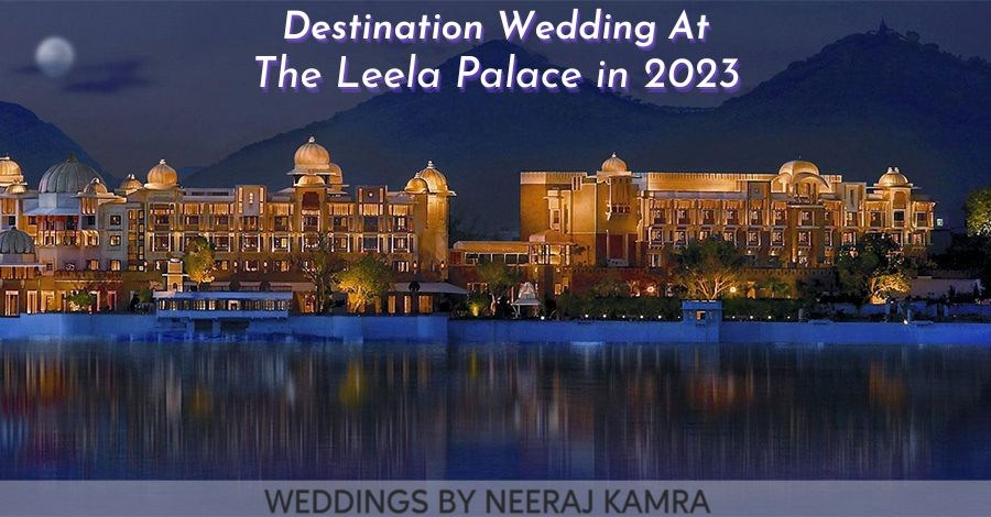 Destination Wedding At Leela Palace Udaipur