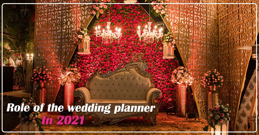 Role of the wedding planner in 2021